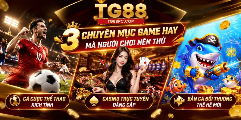 Ba chuyên mục game hấp dẫn mà người chơi nên thử