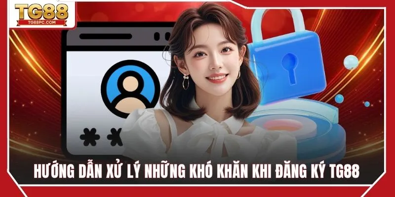 Cách xử lý khó khăn khi tạo tài khoản mới