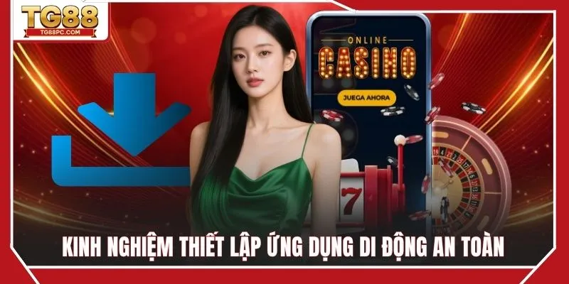 Kinh nghiệm thiết lập ứng dụng di động an toàn