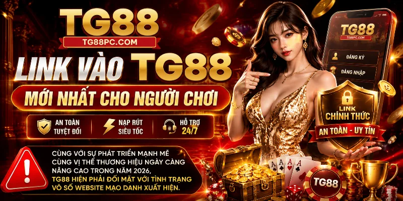 Link vào TG88 mới nhất cho người chơi